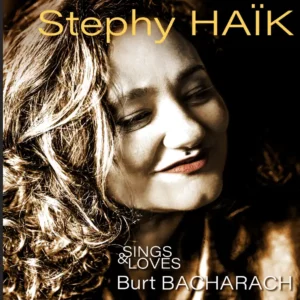 Stephy Haik “Sings and Love Burt Bacharach”