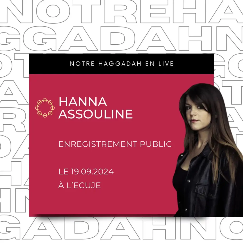 Le podcast Notre Haggadah accueille Hanna Assouline pour une interview publique exclusive à l'ECUJE