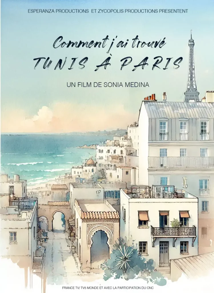 Comment j'ai trouvé Tunis à Paris : documentaire de Sonia Medina - Confluences 2025